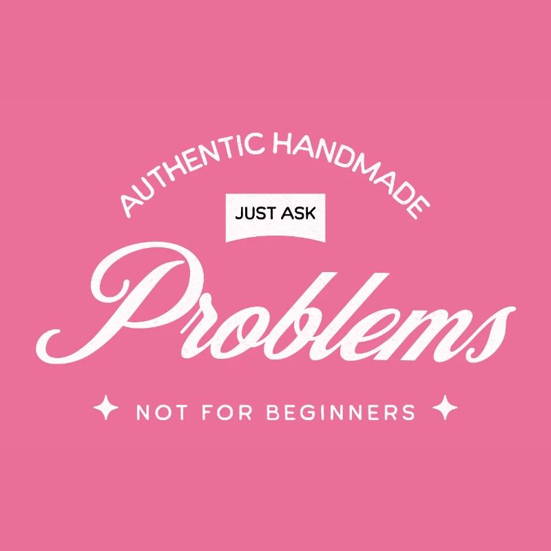 Handmade Problems – Just Ask!