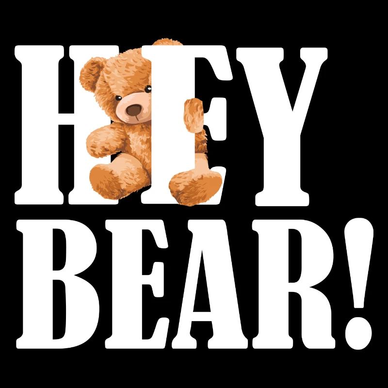 Hey Bear - Süßer Bär