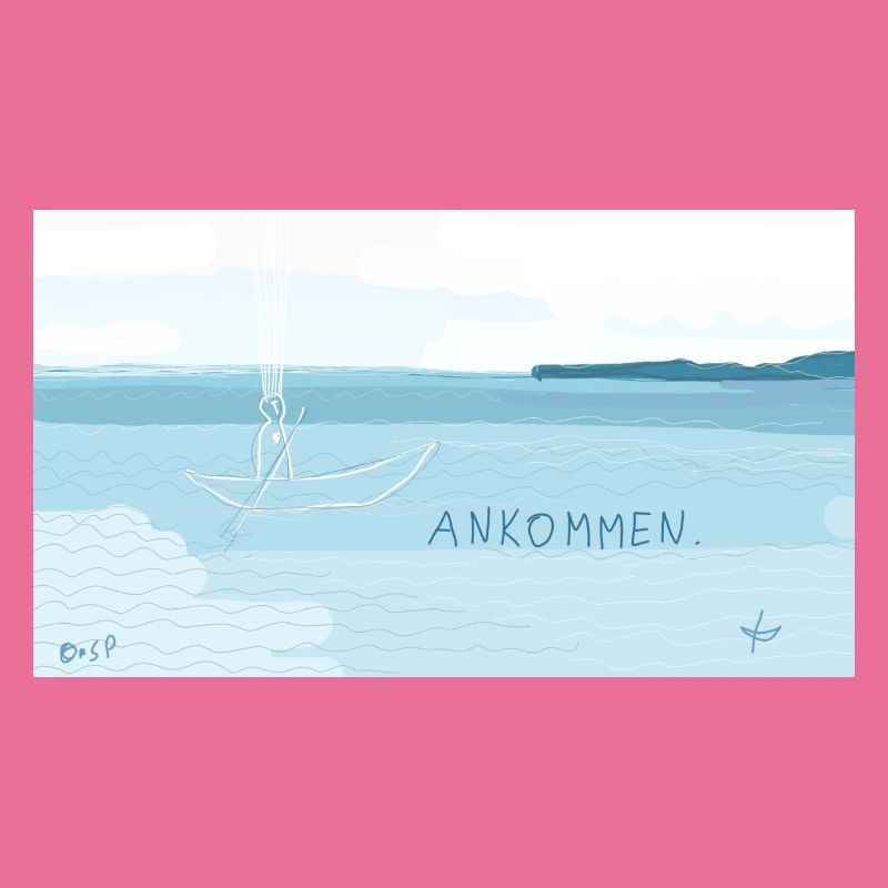 Ankommen.