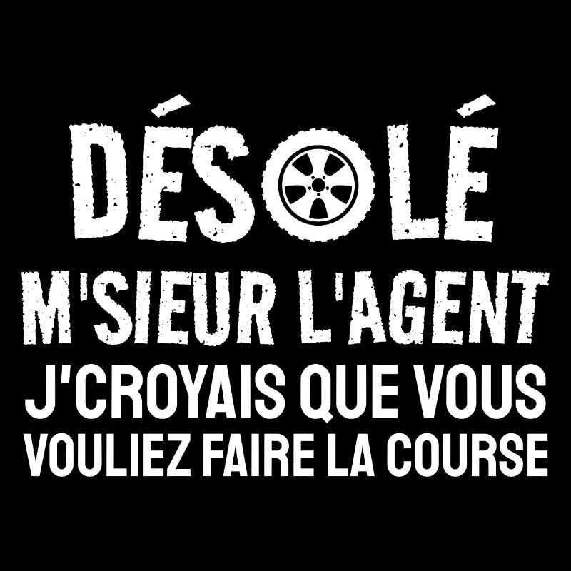 désolé m'sieur l"agent