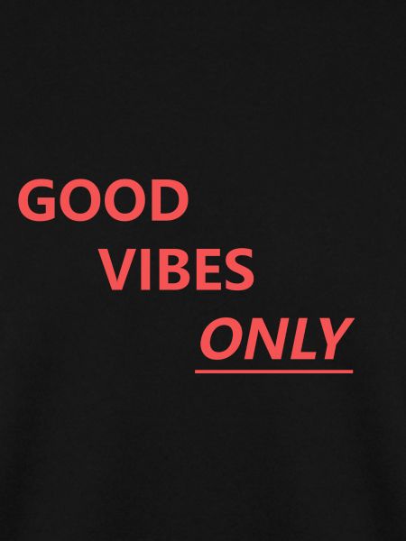 Good Vibes Only