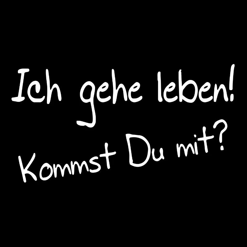 Ich gehe leben leben - kommst du mit? Lebensmut