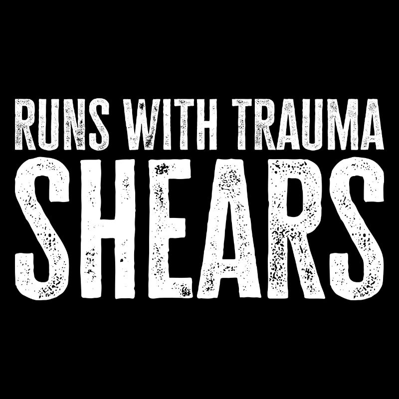 Runs With Trauma Shears - First Aid Gift