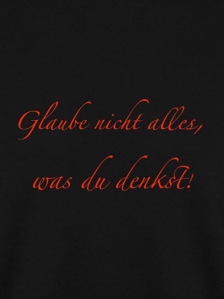 glaube nicht alles