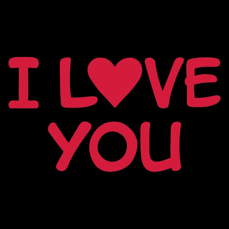 I love you