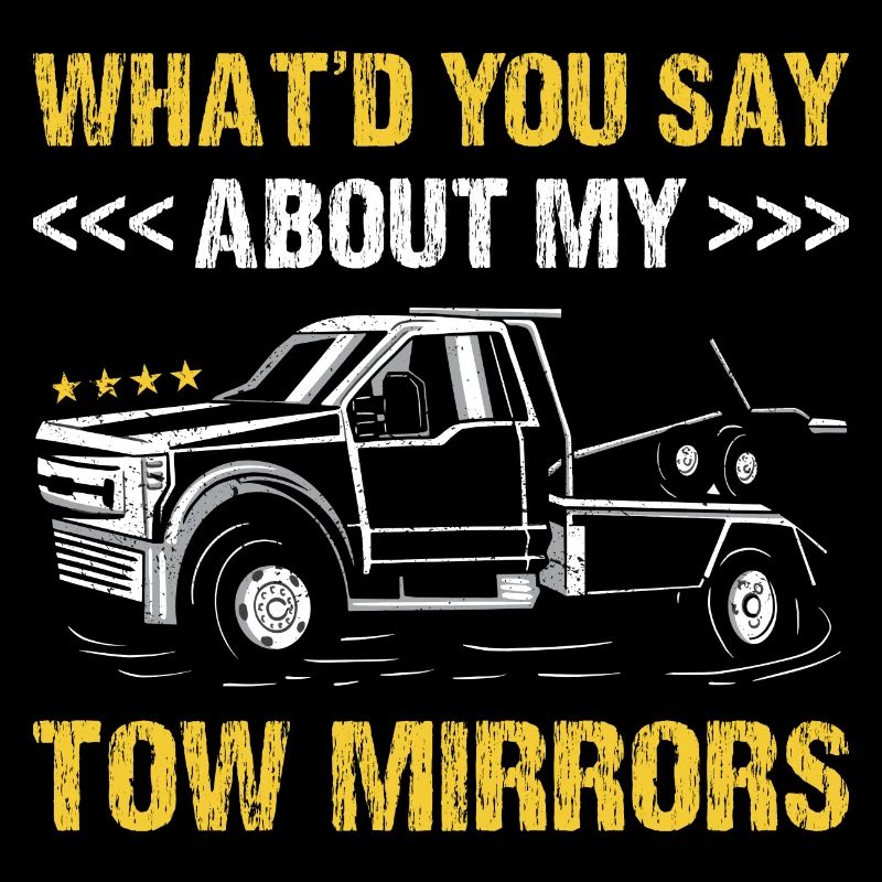 Que diriez-vous de My Tow Mirrors Tow Trucker