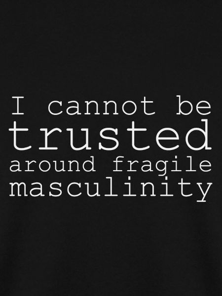 fragile masculinity (white)