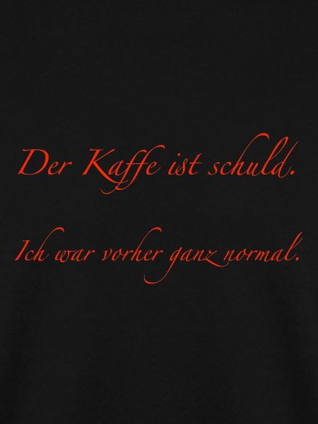 der Kaffee ist schuld
