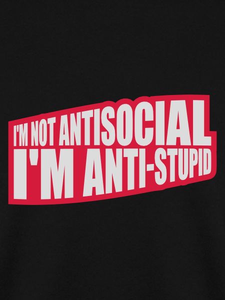 not antisocial anti stupid