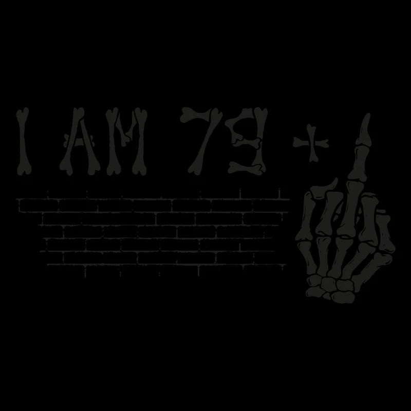 I Am 79 Plus Middle Finger - 80th Birthday