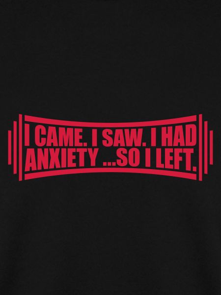 I had anxiety Spruch