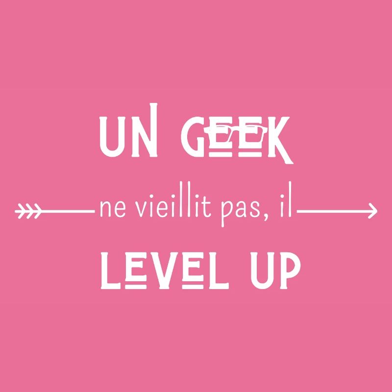 un geek ne vieillit pas il level up
