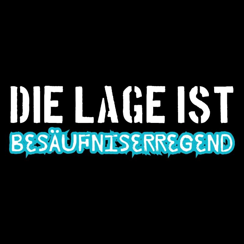Die Lage ist Besäufniserregend