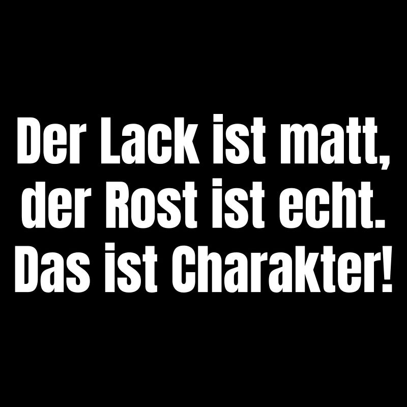 Der Lack ist matt, der Rost ist echt hat Charakter
