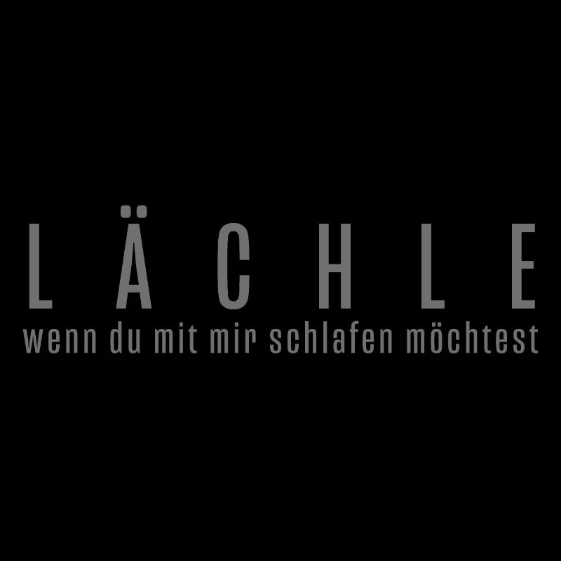 Lächle wenn du mit mir schlafen möchtest