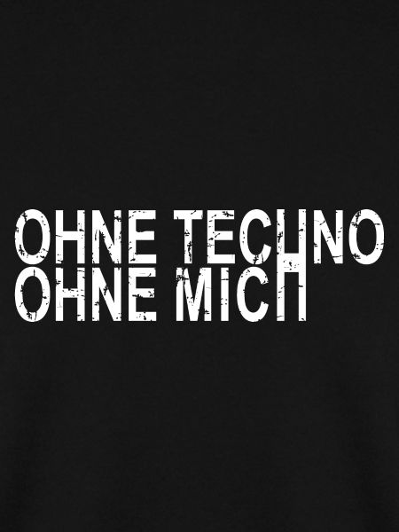 Ohne Techno Ohne Mich