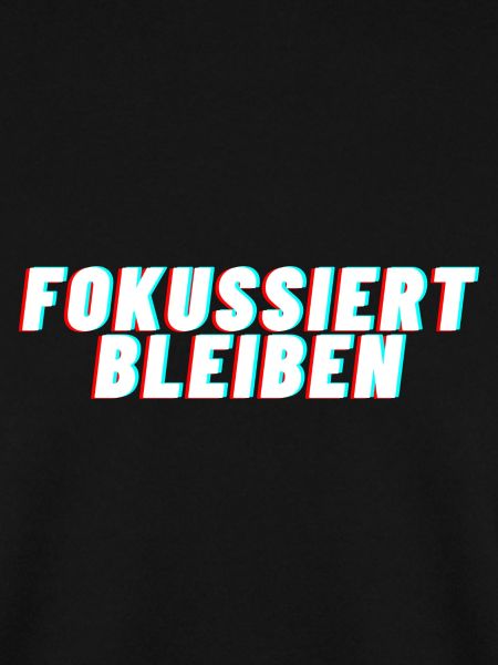 Fokussiert Bleiben
