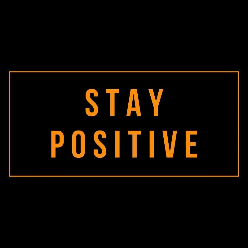 stay positiv