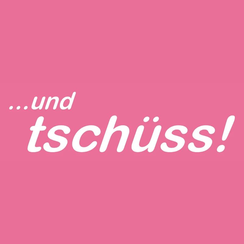 tschüss