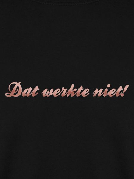Dat werkte niet!
