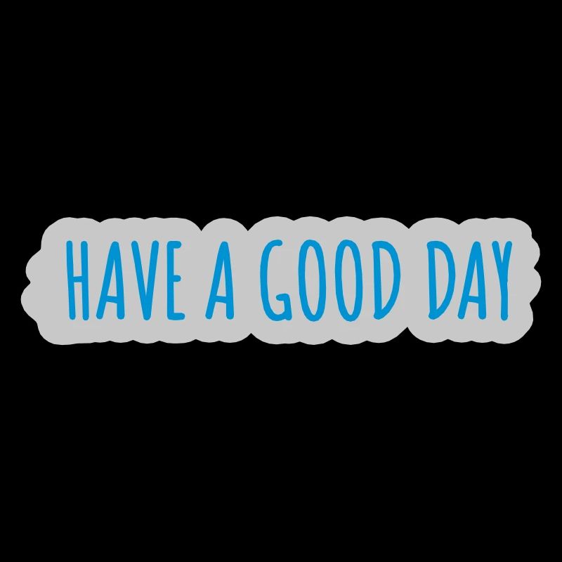 have a good day