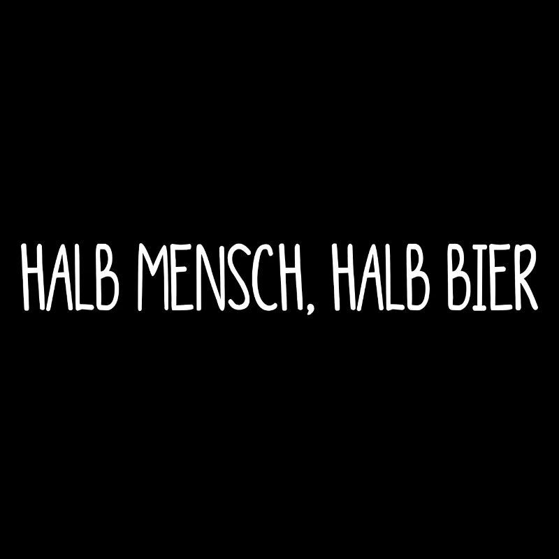 halb Mensch halb Bier