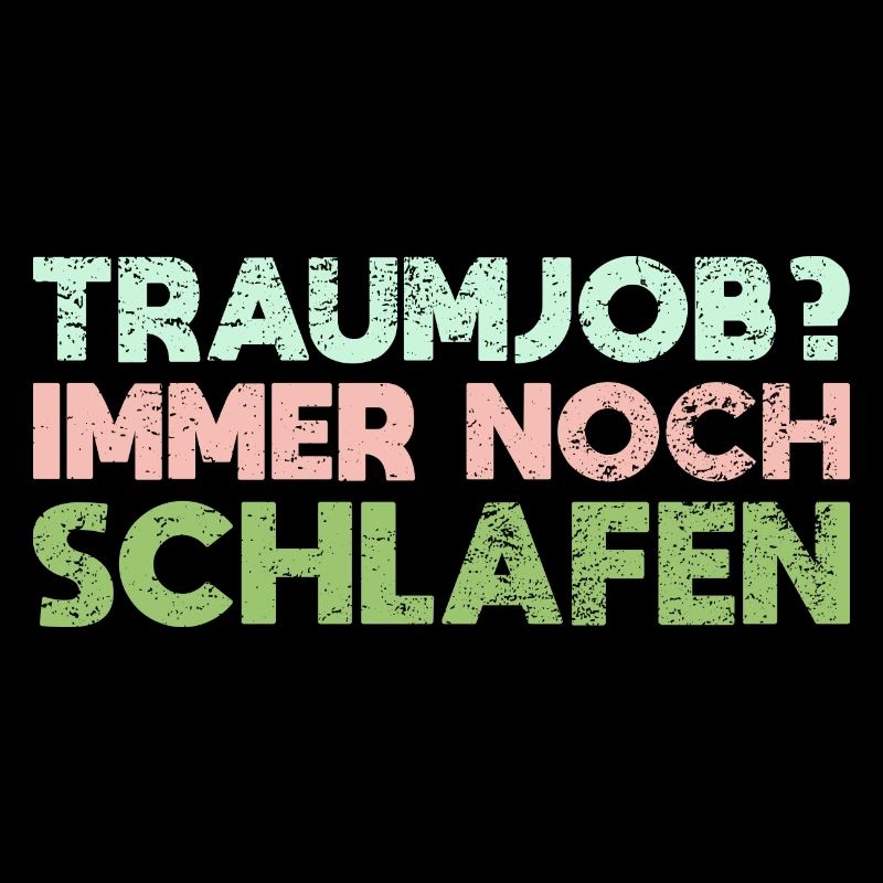 Traumjob? Immer Noch Schlafen