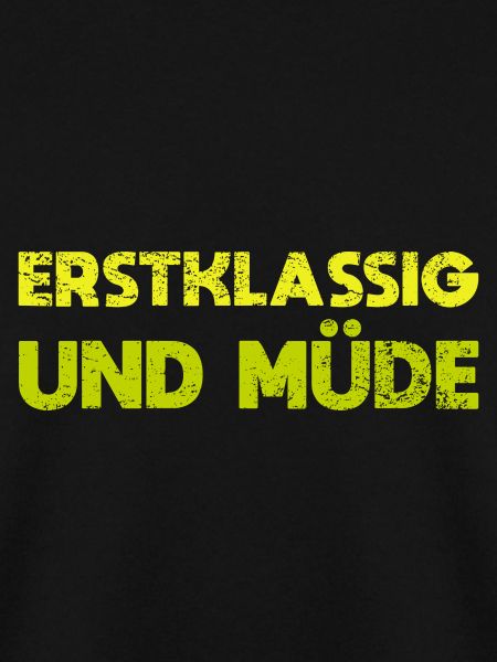 Erstklassig Und Müde