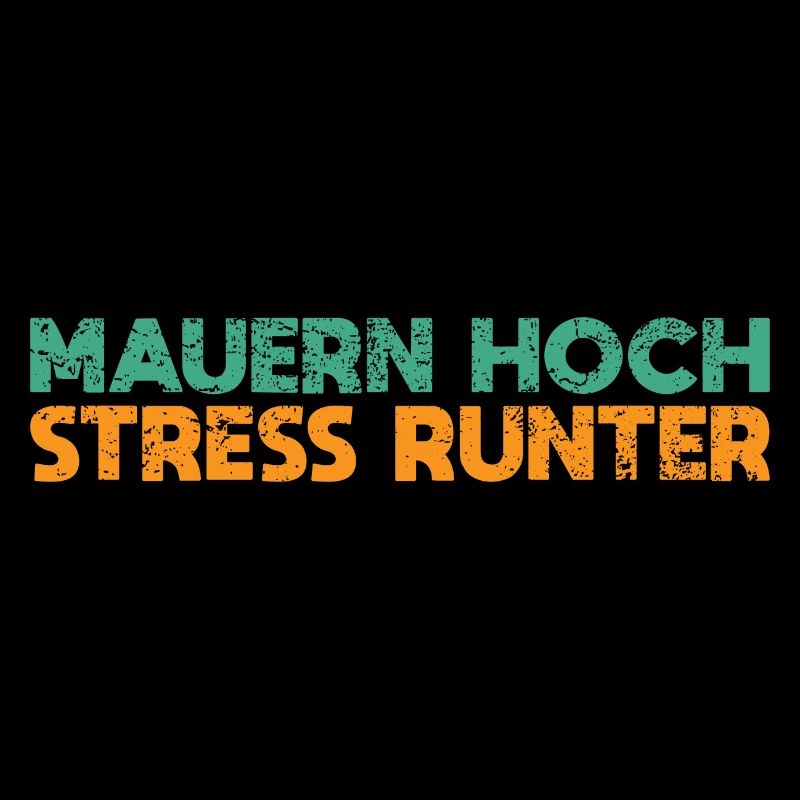 Mauern Hoch, Stress Runter