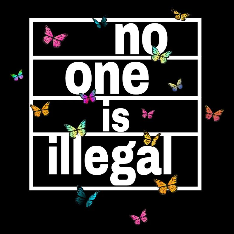 no human is illegal - The Original