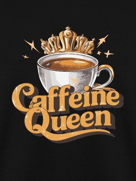 Caffeine Queen Kaffee Kaffeeliebhaberin