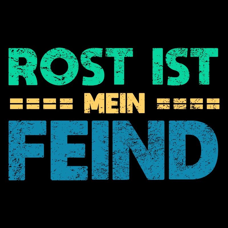 Rost Ist Mein Feind
