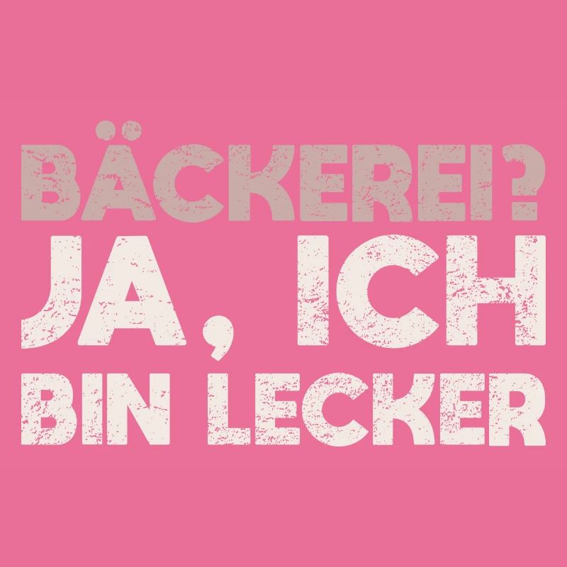 Bäckerei? Ja, Ich Bin Lecker