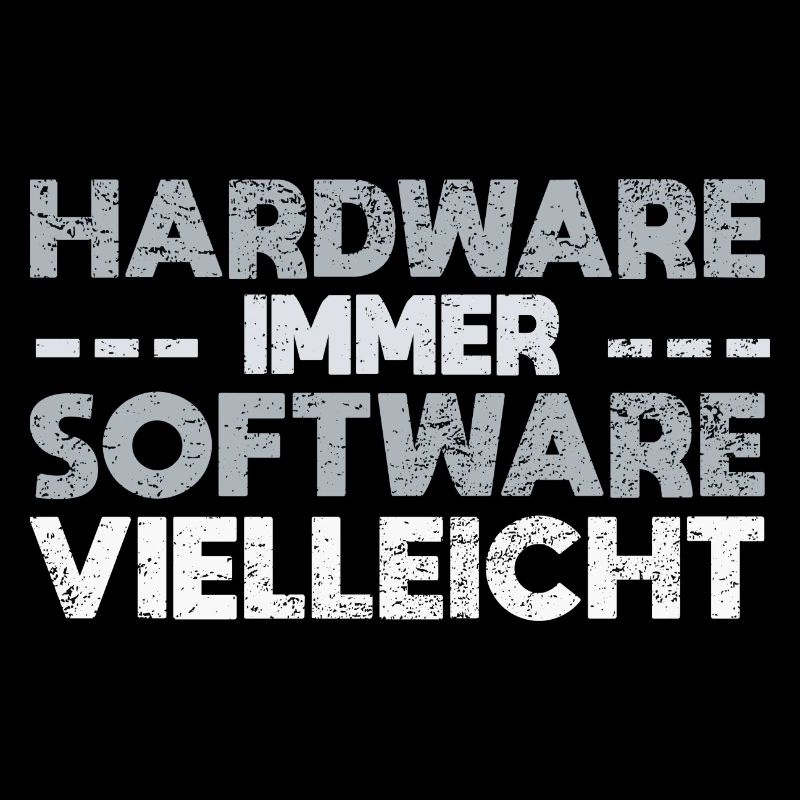 Hardware Immer Software Vielleicht