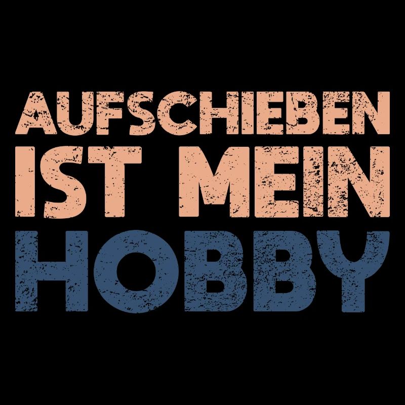 Aufschieben Ist Mein Hobby