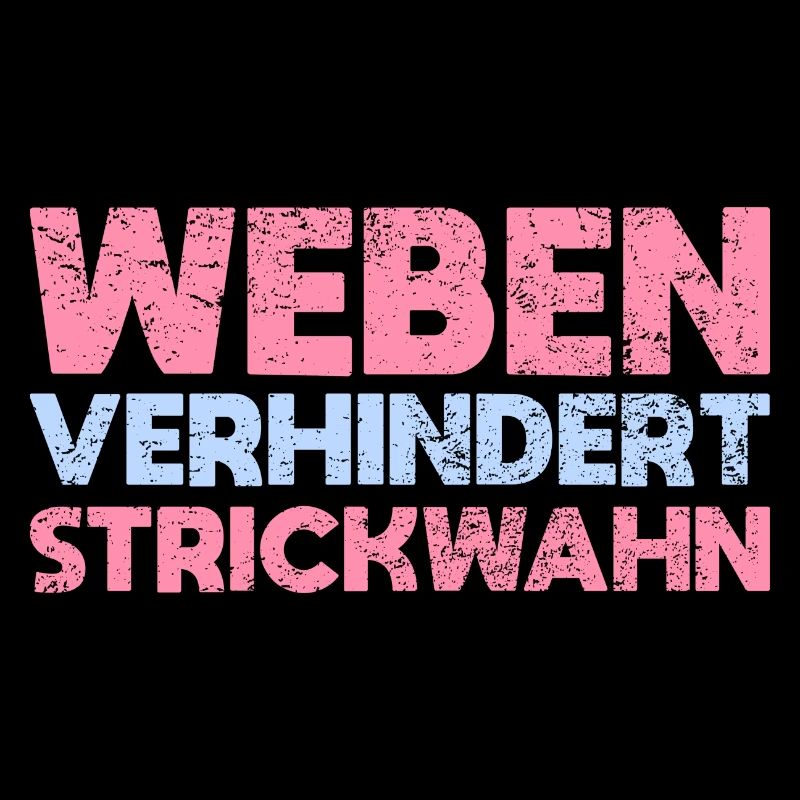 Weben Verhindert Strickwahn