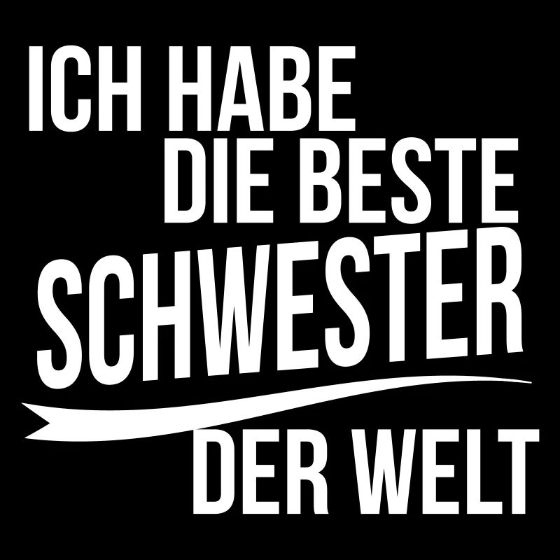 Ich habe die beste schwester der welt