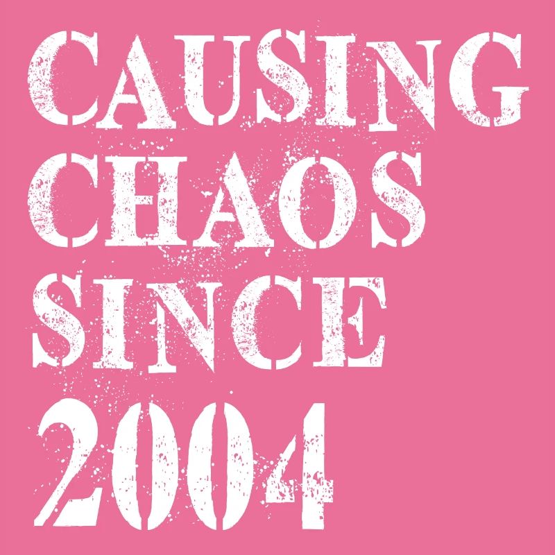 Causing Chaos since 2004 - Geburtstag 2004
