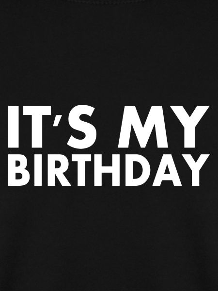 It's my birthday