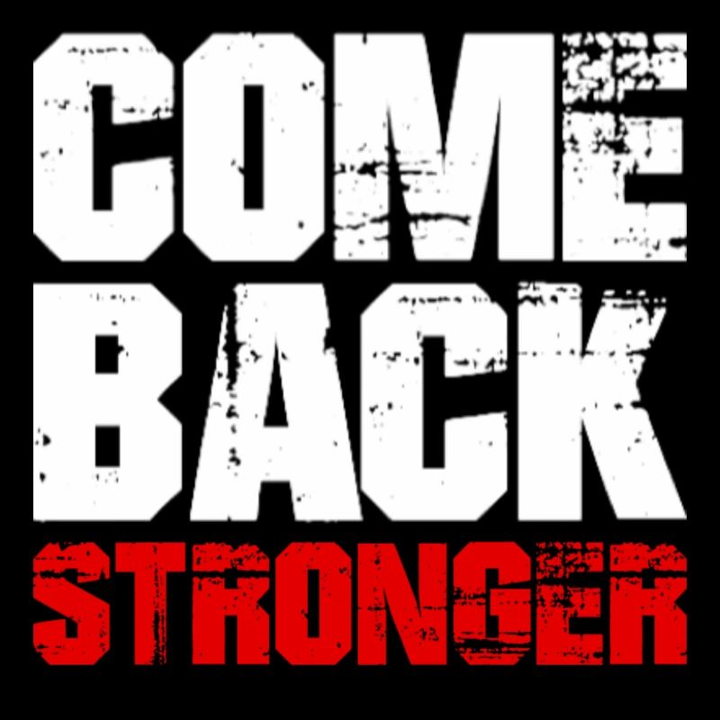 COME BACK STRONGER - COMEBACK - WIEDERKEHR