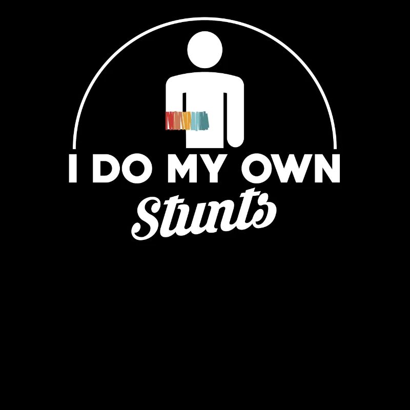 I Do My Own Stunts Arm Bruch Gips