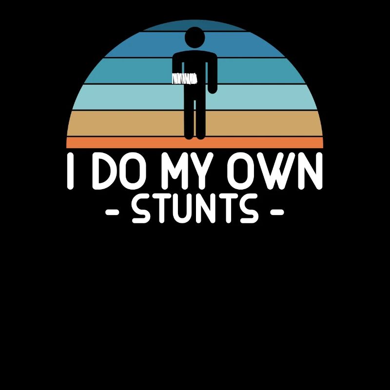 I Do My Own Stunts Arm Bruch Gips