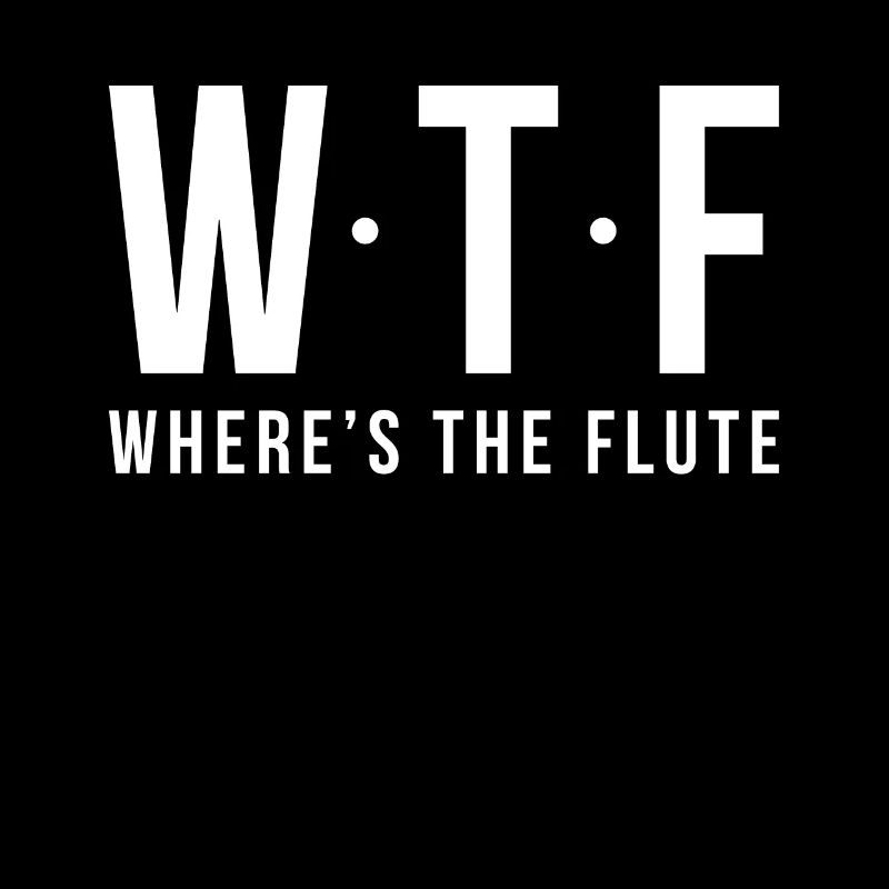 WTF Where ́s The Flute Gift Flute