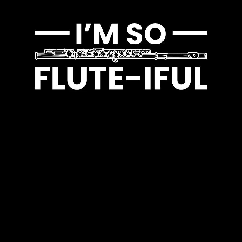 I Am So Flute Iful Gift Flutes