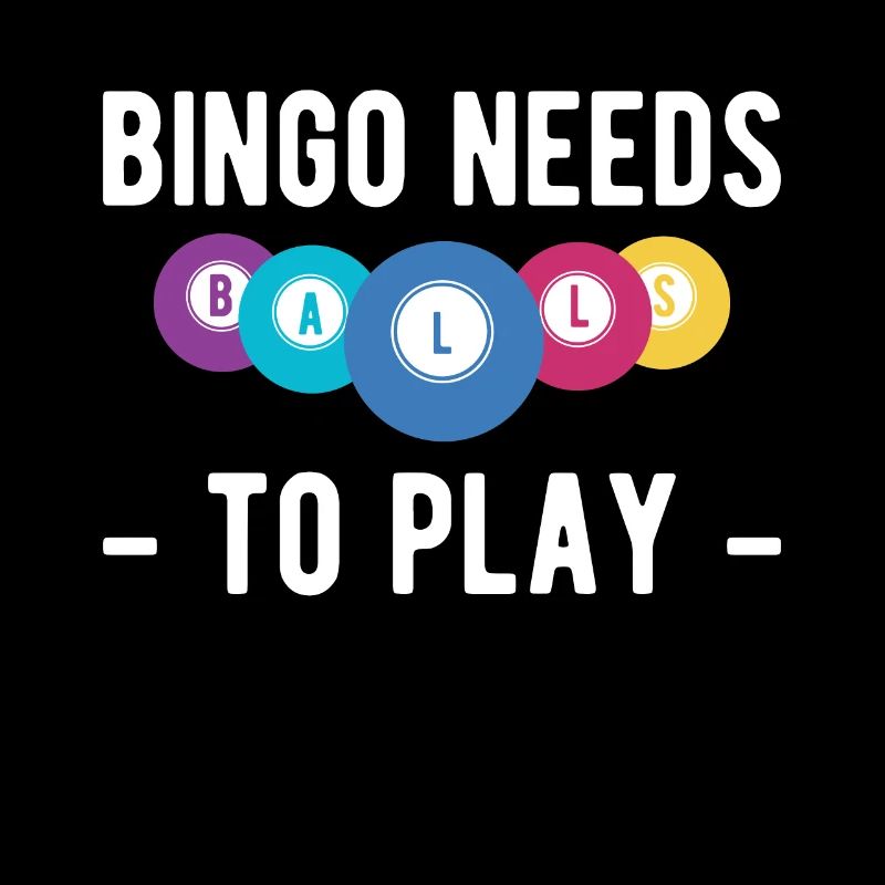 Bingo Needs Balls To Play Bingo Shirt Geschenk