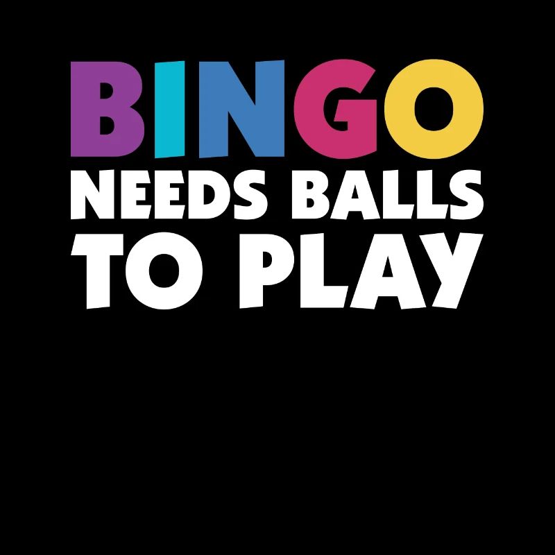 Bingo Needs Balls To Play Bingo Shirt Geschenk