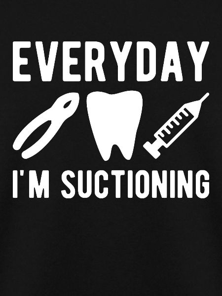 Everyday In Suctioning Dentist
