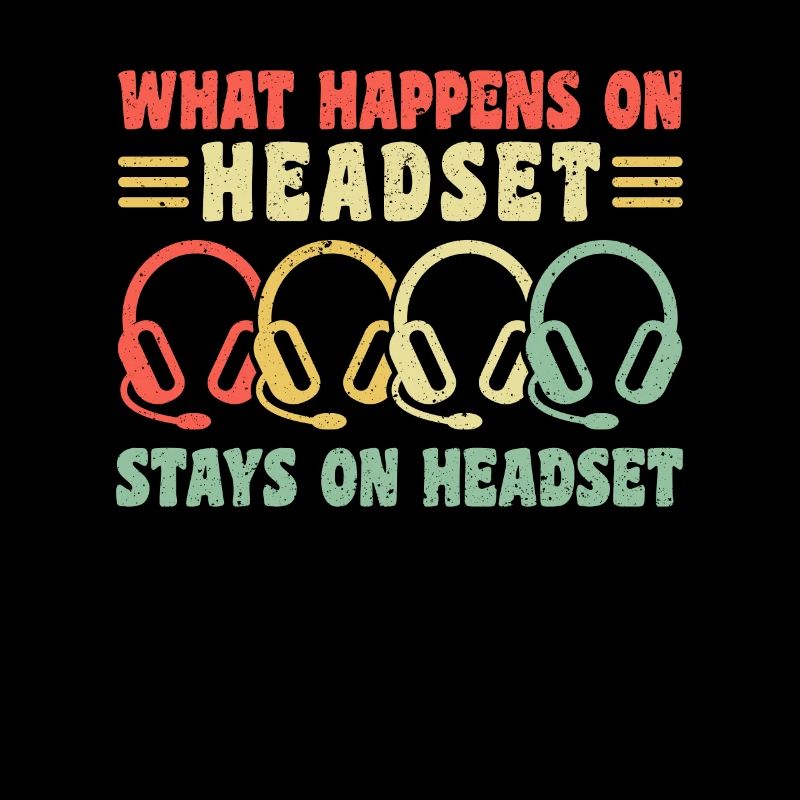 What Happens On Headset Stays On Headset