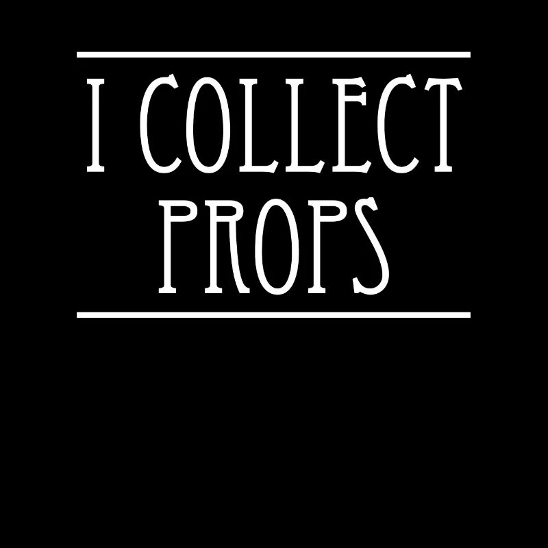 I Collect Props Shirt Stage Crew