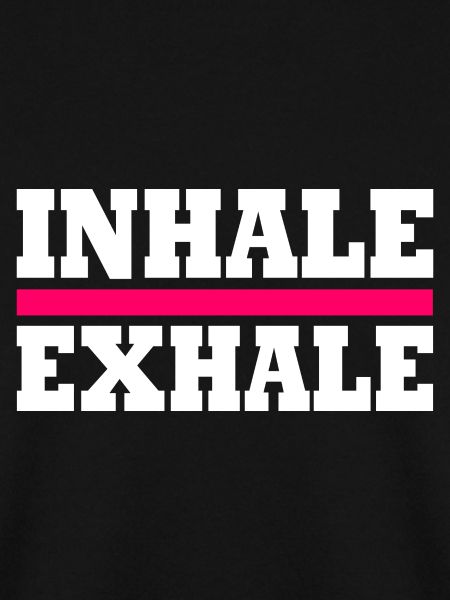 Inhale exhale